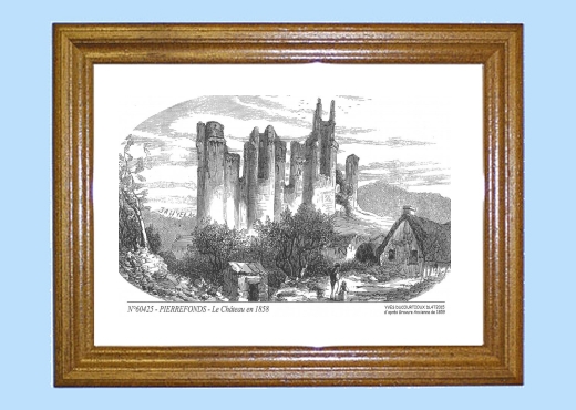 Cadre bois teint impression Noir sur la ville de PIERREFONDS Titre : le chateau en 1858